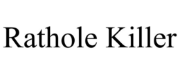 RATHOLE KILLER trademark