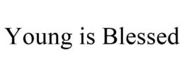 YOUNG IS BLESSED trademark