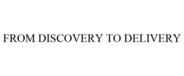 FROM DISCOVERY TO DELIVERY trademark