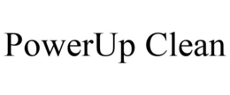 POWERUP CLEAN trademark