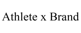 ATHLETE X BRAND trademark