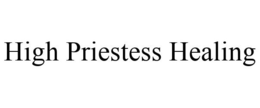 HIGH PRIESTESS HEALING trademark