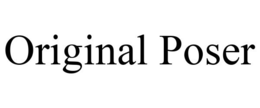 ORIGINAL POSER trademark