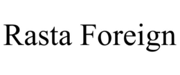 RASTA FOREIGN trademark