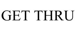 GET THRU trademark