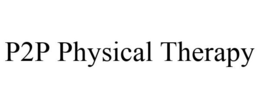 P2P PHYSICAL THERAPY trademark
