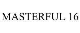 MASTERFUL 16 trademark