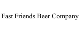FAST FRIENDS BEER COMPANY trademark