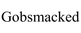GOBSMACKED trademark