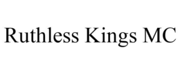 RUTHLESS KINGS MC trademark