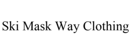SKI MASK WAY CLOTHING trademark