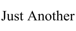 JUST ANOTHER trademark