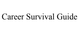 CAREER SURVIVAL GUIDE trademark