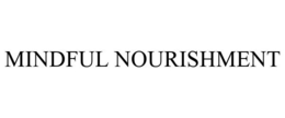 MINDFUL NOURISHMENT trademark