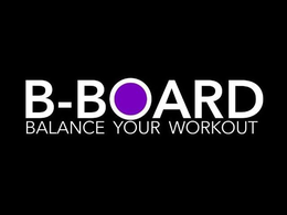 B - BOARD BALANCE YOUR WORKOUT trademark