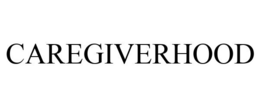 CAREGIVERHOOD trademark