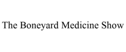 THE BONEYARD MEDICINE SHOW trademark