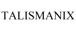 TALISMANIX trademark
