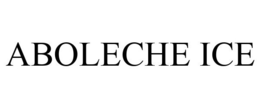 ABOLECHE ICE trademark