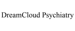 DREAMCLOUD PSYCHIATRY trademark