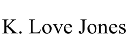 K. LOVE JONES trademark