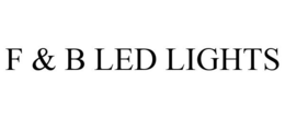 F & B LED LIGHTS trademark
