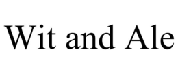 WIT AND ALE trademark