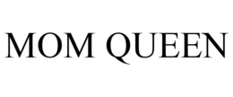 MOM QUEEN trademark