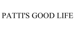 PATTI'S GOOD LIFE trademark