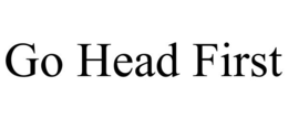 GO HEAD FIRST trademark