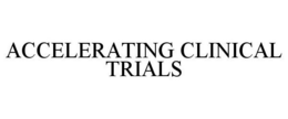 ACCELERATING CLINICAL TRIALS trademark