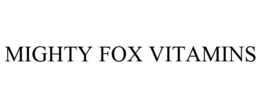 MIGHTY FOX VITAMINS trademark