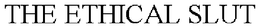 THE ETHICAL SLUT trademark