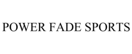 POWER FADE SPORTS trademark