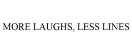MORE LAUGHS, LESS LINES trademark