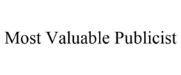 MOST VALUABLE PUBLICIST trademark