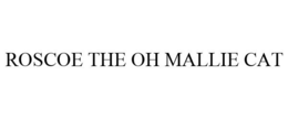 ROSCOE THE OH MALLIE CAT trademark