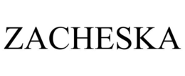 ZACHESKA trademark