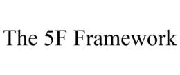 THE 5F FRAMEWORK trademark