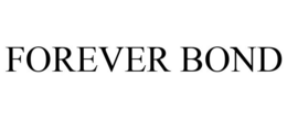 FOREVER BOND trademark