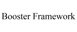 BOOSTER FRAMEWORK trademark
