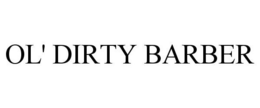 OL' DIRTY BARBER trademark