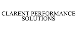 CLARENT PERFORMANCE SOLUTIONS trademark