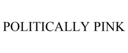 POLITICALLY PINK trademark