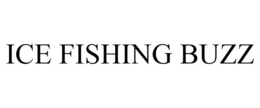 ICE FISHING BUZZ trademark