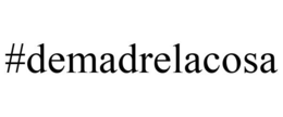 #DEMADRELACOSA trademark