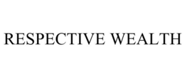 RESPECTIVE WEALTH trademark