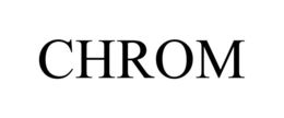 CHROM trademark