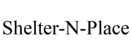 SHELTER-N-PLACE trademark