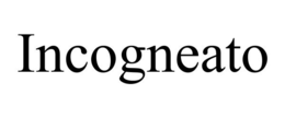 INCOGNEATO trademark